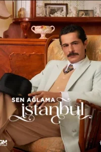 Не плачь, Стамбултурецкие сериалы смотреть онлайн